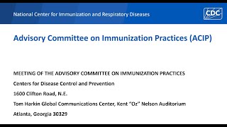 October 23 2024 Advisory Committee on Immunization Practices ACIP  Day 1 [upl. by Tito]