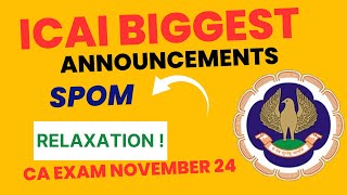 ICAI Biggest Announcement Relaxation  ICAI SPOM Announcement CA Exam November 2024 [upl. by Mohandis580]