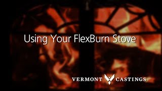 Vermont Castings® Using Your FlexBurn® Stove [upl. by Baiss]