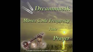 Moses Code Frequency Flute Prayer  The Name Of God As Sound [upl. by Anier]