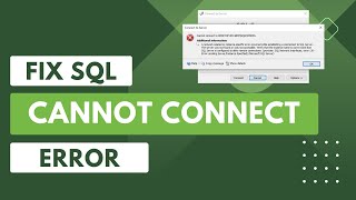 How to Fix SQL Cannot Connect Error in SQL Server Management Studio [upl. by Aldous]