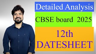 Detailed Analysis of CBSE board class 12th DATESHEET 2025 [upl. by Naloj]