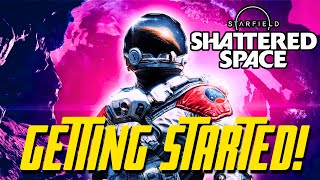 Starfield Shattered Space COMPLETE Release Day Guide and Starting Tips Starfield News [upl. by Ecnarrat12]