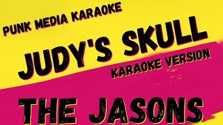 THE JASONS ✴ JUDYS SKULL ✴ KARAOKE INSTRUMENTAL ✴ PMK [upl. by Edasalof]