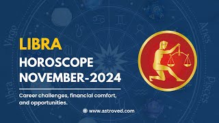 Libra November 2024 Monthly Horoscope Predictions  November 2024 Astrology  Astroved [upl. by Morly835]