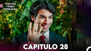 Todavia Tengo Esperanza Capítulo 28 Doblado en Español FULL HD [upl. by Ruperta]