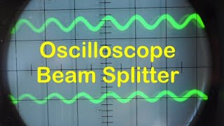 Oscilloscope Beam Splitter  200 [upl. by Nyar]