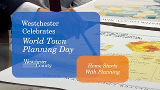 Westchester Celebrates World Town Planning Day Home Starts with Planning [upl. by Norahc]