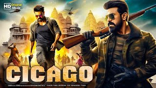 CICAGO quot 2024 New Hindi Dubbed Action Movie  Ramcharan New South Indian Movies Dubbed In Hindi Full [upl. by Najib]