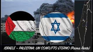 Palestina  Israele un conflitto eterno Prima Parte [upl. by Siraved59]