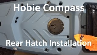 Hobie Compass  rear hatch install [upl. by Ettezus921]