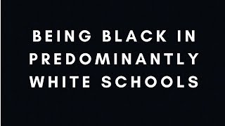 BEING BLACK IN PREDOMINANTLY WHITE SCHOOLS  DOCUMENTARY [upl. by Rolfston]