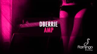 dBerrie  AMP Original Mix Flamingo Recordings [upl. by Annerahs]