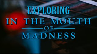 Exploring In the Mouth of Madness [upl. by Nrubliw]