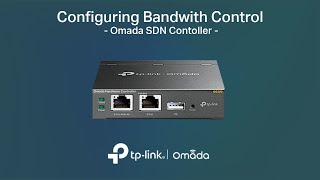 Configuring Bandwidth Control using the Omada Controller [upl. by Aihsenal]