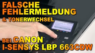 Falsche Fehlermeldung nach Kartuschenwechsel bei Canon ISensys LBP 663 Cdw [upl. by Peltz806]