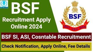 BSF New Recruitment 2024 Notification  BSF Constable Head Constable SI ASI Vacancy 2024 Details [upl. by Yrgoerg]