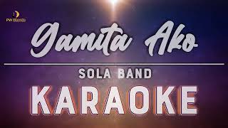 Gamita Ako Karaoke MinusOne  Sola Band [upl. by Sissie]