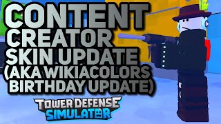 CONTENT CREATOR SKIN UPDATE aka WikiaColors Birthday UpdateTower Defense Simulator [upl. by Alinoel667]