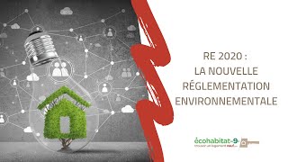 RE 2020  la nouvelle réglementation environnementale [upl. by Janos]