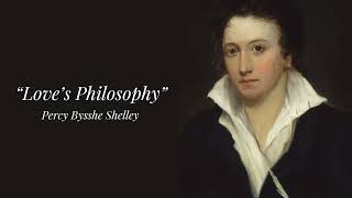 “Love’s Philosophy”  Percy Bysshe Shelley [upl. by Ecadnac]