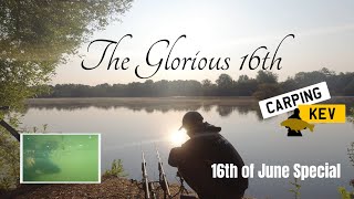 The Glorious 16th  16th of June Special  Carp Syndicate Fishing in 2023 carpingkev ​ [upl. by Notsgnal]