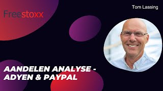 Aandelen analyse  Tom Lassing Adyen amp PayPal [upl. by Leena]