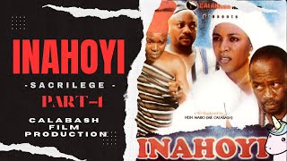 Inahoyi Part  2 Sacrilege  CalabashMoviesMusic [upl. by Lauren]