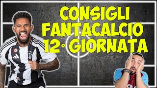 CONSIGLI FANTACALCIO 12° GIORNATA I CANTACONSIGLI DEL WEEKEND [upl. by Oskar]