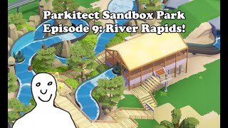 Parkitect Sandbox Park Episode 9 River Rapids [upl. by Sulrac102]