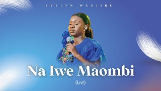 Evelyn Wanjiru  Na Iwe Maombi Official Video [upl. by Otanutrof]