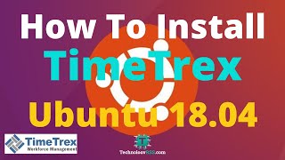 How To Install TimeTrex On Ubuntu 1804 [upl. by Lenej]