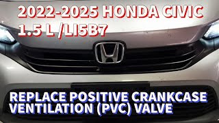 20222025 HONDA CIVIC 15L L15B7 Replace Positive Crankcase Ventilation PCV Valve [upl. by Tina400]