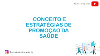 Conceito e Estratégias de Promoção da Saúde [upl. by Rochelle]