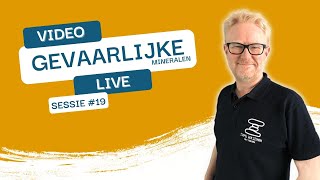 livesessie 19 Gevaarlijke mineralen [upl. by Nosreme]