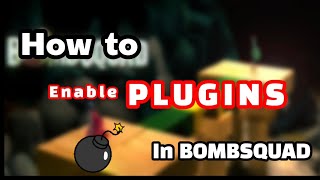 How to enable plugins in BOMBSQUAD  V2 account [upl. by Edecrem]