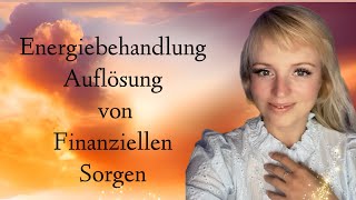 ⚜️ Energetische Behandlung Finanzieller Sorgen ⚜️ Auflösung amp Ablösung aller destruktiven Energien⚜️ [upl. by Attevad852]