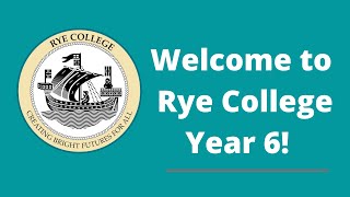 Welcome Year 6 to Rye College [upl. by Eecyac]