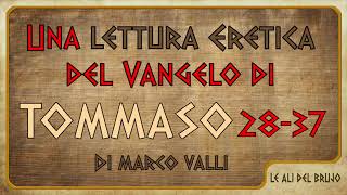 marco valli il Vangelo di Tommaso una lettura quotereticaquot 2837 [upl. by Ettenil]