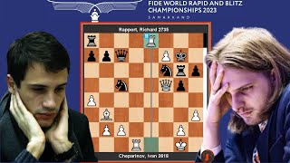 Ivan Cheparinov vs Richard Rapport  2023 FIDE World Rapid Chess Championship [upl. by Fanya268]