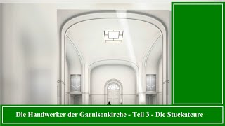 Die Handwerker der Garnisonkirche  Teil 3  Die Stuckateure [upl. by Airdnekal]