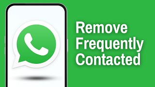 How To Remove Frequently Contacted From WhatsApp Full Guide [upl. by Chemush]