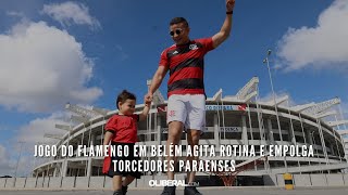 Jogo do Flamengo em Belém agita rotina e empolga torcedores paraenses [upl. by Gratia]