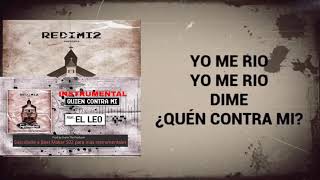 Redimi2 feat El Leo Quien Contra Mi Instrumental con Letra [upl. by Anivek]