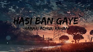 Hasi Ban Gaye  Full lyrics  Male Version  Hamari Adhuri kahani  Ami Mishra  Cupcakes chorus [upl. by Vinay19]