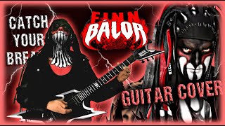 WWE Finn Balor Entrance Music Guitar Cover  Catch Your Breath [upl. by Meeharb]