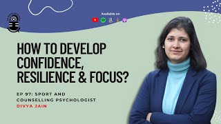 How to Develop Confidence Resilience amp Focus Ft Divya Jain Sport amp Counseling Psychologist [upl. by Ysak]