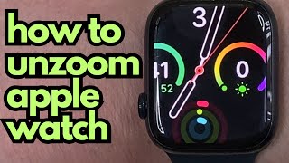 How to Unzoom Apple Watch  Full Guide [upl. by Yetak]