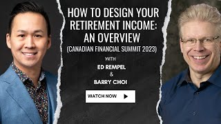 How To Design Your Retirement Income An Overview Canadian Financial Summit 2023 [upl. by Lancelot]