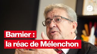 Nomination de Michel Barnier  la réaction de JeanLuc Mélenchon [upl. by Anaj]